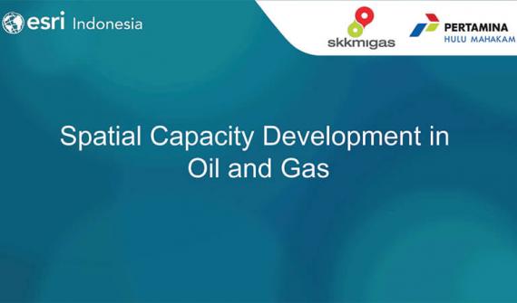 Oil and Gas Training Curriculum by Esri Indonesia